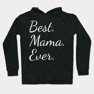 Best Mama Ever For Mother Hoodie